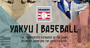 Yakyu | Baseball: The Transpacific Exchange of the Game