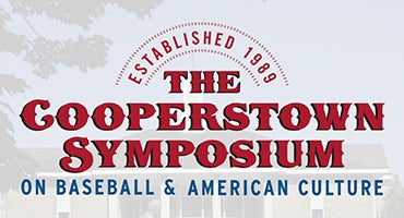 The Cooperstown Symposium on Baseball and American Culture
