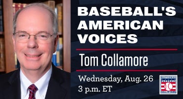 Baseball’s American Voices: Tom Collamore - August 26