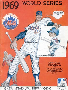This program was handed out at the 1969 World Series -- in which the Mets defeated the Baltimore Orioles, 4-1. (National Baseball Hall of Fame) 