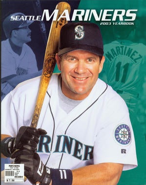 Seattle Mariners 2003 Yearbook - Edgar Martinez on cover. - BL-141-2012-8 (National Baseball Hall of Fame Library)